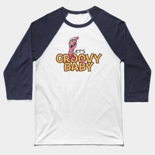 Let's groovy baby Baseball T-Shirt